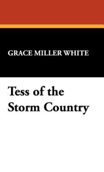 Cover for Grace Miller White · Tess of the Storm Country (Hardcover Book) (2007)