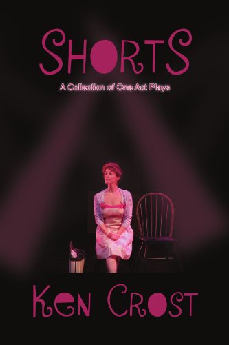 Cover for Ken Crost · Shorts: a Collection of One Act Plays (Paperback Bog) (2008)
