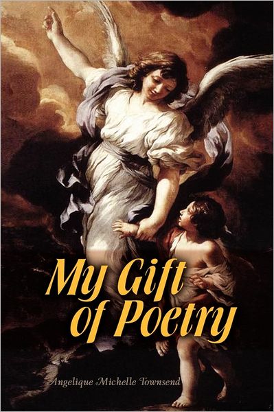 Cover for Angelique Michelle Townsend · My Gift of Poetry (Paperback Book) (2011)