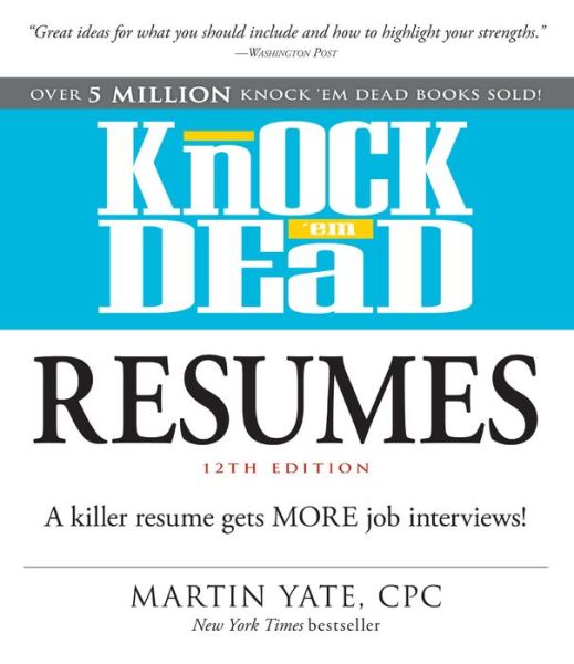 Knock 'em Dead Resumes: A Killer Resume Gets MORE Job Interviews! - Knock 'em Dead - Martin Yate - Książki - Adams Media Corporation - 9781440596193 - 4 listopada 2016