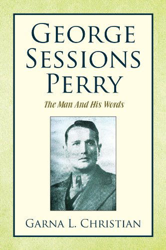 Cover for Garna Christian · George Sessions Perry: the Man and His Words (Paperback Book) (2009)