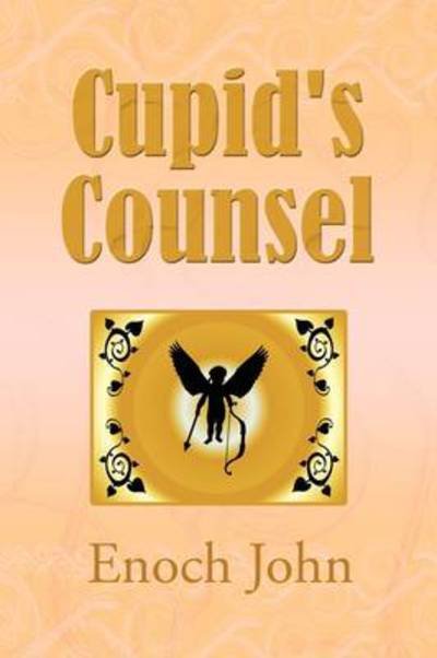 Cover for Enoch John · Cupid's Counsel (Paperback Book) (2009)