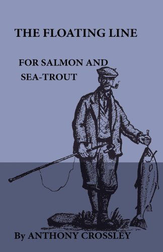 Cover for Anthony Crossley · The Floating Line for Salmon and Sea-trout (Paperback Book) (2009)