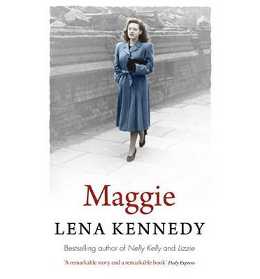 Cover for Lena Kennedy · Maggie: A beautiful and moving tale of perseverance in the face of adversity (Paperback Book) (2013)
