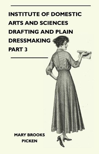 Cover for Mary Brooks Picken · Institute of Domestic Arts and Sciences - Drafting and Plain Dressmaking Part 3 (Pocketbok) (2010)