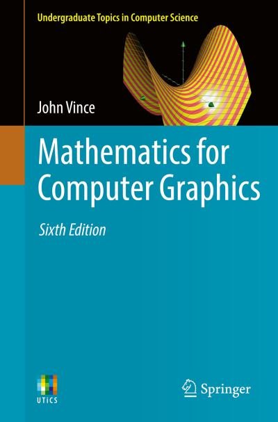 Cover for John Vince · Mathematics for Computer Graphics - Undergraduate Topics in Computer Science (Paperback Book) [6th ed. 2022 edition] (2022)