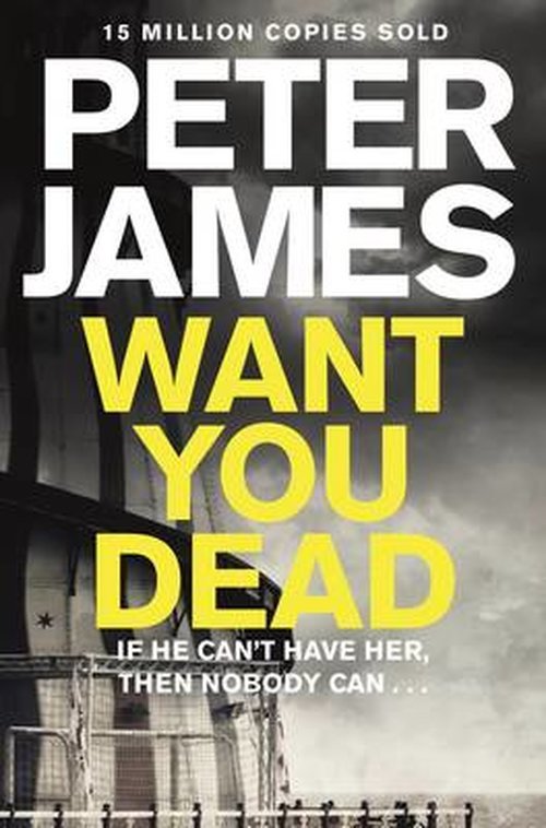 Cover for Peter James · Want You Dead (N/A) [Main Market Ed. edition] (2014)