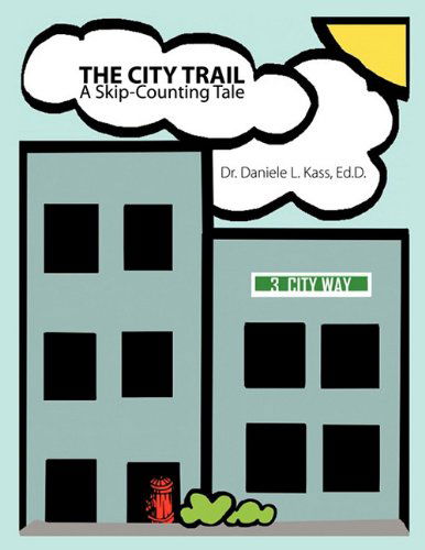 Cover for Daniele L. Kass · The City Trail: a Skip-counting Tale (Paperback Book) (2010)