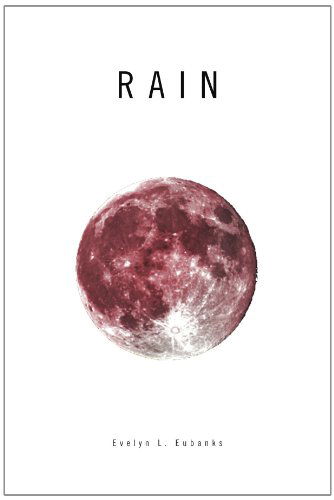 Cover for Evelyn L Eubanks · Rain (Paperback Book) (2010)