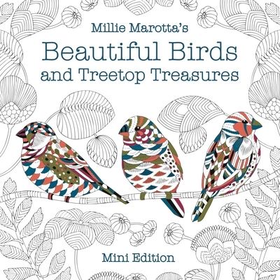 Millie Marotta's Beautiful Birds and Treetop Treasures: Mini Edition - Millie Marotta - Livres - Lark Books (NC) - 9781454711193 - 7 avril 2020