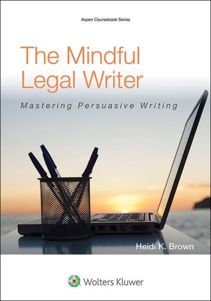 Persuasive Legal Writing - Brown - Livros - Wolters Kluwer Law & Business - 9781454836193 - 9 de fevereiro de 2016