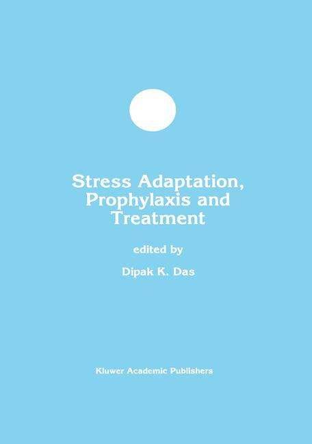 Cover for Dipak K Das · Stress Adaptation, Prophylaxis and Treatment - Developments in Molecular and Cellular Biochemistry (Paperback Book) [Softcover reprint of the original 1st ed. 1999 edition] (2012)