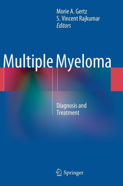 Cover for Morie a Gertz · Multiple Myeloma: Diagnosis and Treatment (Hardcover Book) [2014 edition] (2013)