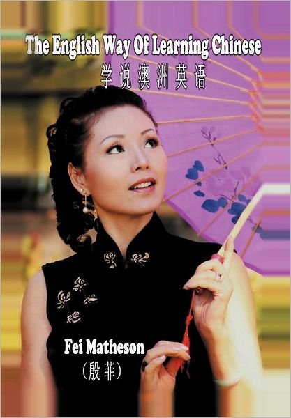 Cover for Fei Matheson · The English Way of Learning Chinese (Hardcover Book) (2011)