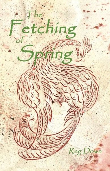 Cover for Reg Down · The Fetching of Spring (Pocketbok) (2011)