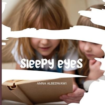 Cover for Amna Albedwawi · Sleepy Eyes (Buch) (2022)
