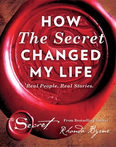 Cover for Rhonda Byrne · How The Secret Changed My Life: Real People. Real Stories (Gebundenes Buch) (2016)