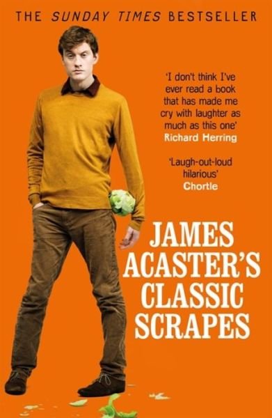Cover for James Acaster · James Acaster's Classic Scrapes - The Hilarious Sunday Times Bestseller (Paperback Bog) (2018)