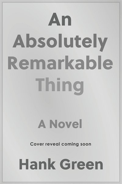 Cover for Hank Green · An Absolutely Remarkable Thing (Paperback Bog) (2018)