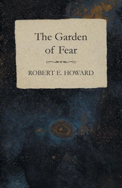 Cover for Robert E. Howard · The Garden of Fear (Paperback Bog) (2014)