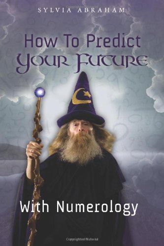 Cover for Sylvia Abraham · How to Predict Your Future with Numerology (Paperback Book) (2012)