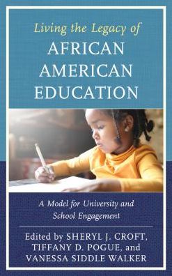 Cover for Living the Legacy of African American Education: A Model for University and School Engagement - Critical Black Pedagogy in Education (Hardcover Book) (2018)