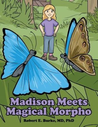 Cover for MD PhD Robert E. Burke · Madison Meets Magical Morpho (Paperback Book) (2018)