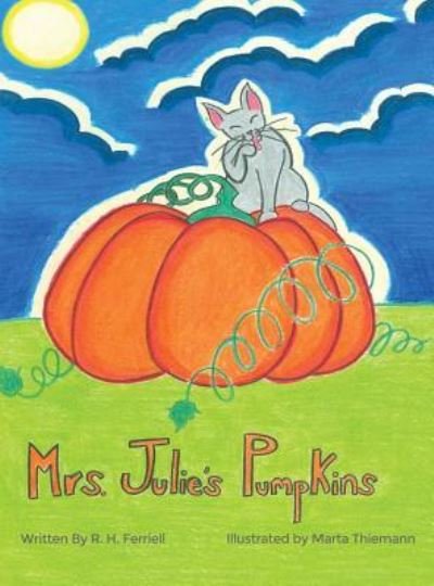 Cover for R H Ferriell · Mrs. Julie's Pumpkins (Hardcover Book) (2016)