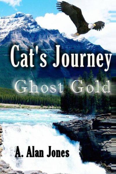 Cover for A Alan Jones · Cat's Journey: Ghost Gold (Paperback Book) (2013)