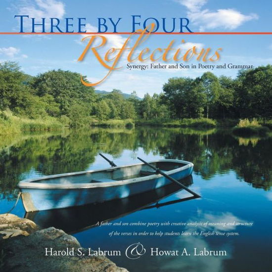 Cover for Howat A. Labrum · Three by Four Reflections: Synergy: Father and Son in Poetry and Grammar (Paperback Book) (2014)