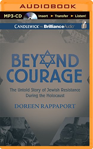 Cover for Doreen Rappaport · Beyond Courage: the Untold Story of Jewish Resistance During the Holocaust (MP3-CD) [Mp3/cdr Un edition] (2014)