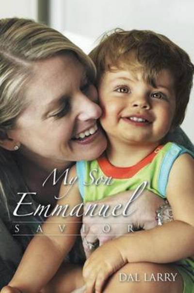 Cover for Dal Larry · My Son Emmanuel: Savior (Pocketbok) (2013)