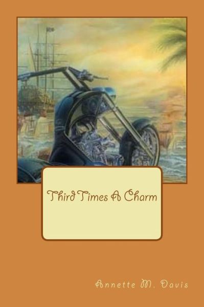 Cover for Annette M Davis · Third Times A Charm (Paperback Book) (2013)