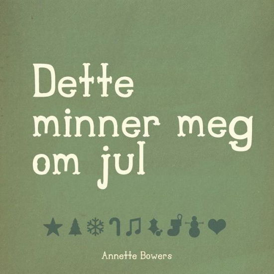 Cover for Annette Bowers · Dette Minner Meg Om Jul (Paperback Book) (2013)