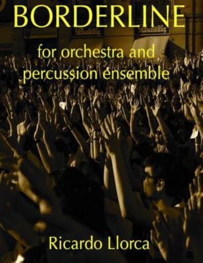 Cover for Ricardo Llorca · Borderline (for orchestra and percussion ensemble) (Paperback Book) (2013)