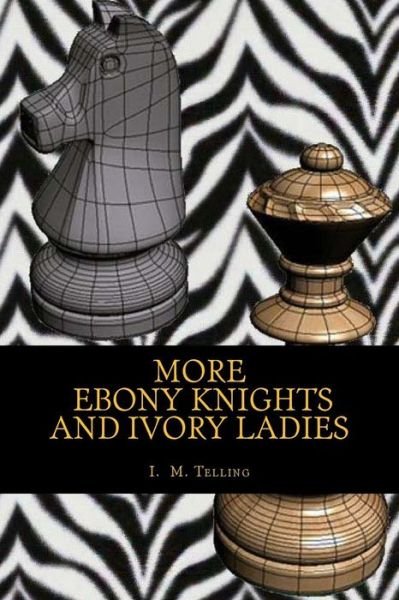 Cover for I M Telling · More Ebony Knights and Ivory Ladies (Paperback Bog) (2014)