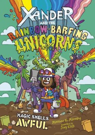 Cover for Matthew K. Manning · Magic Smells Awful (Xander and the Rainbow-Barfing Unicorns) (Book) (2018)