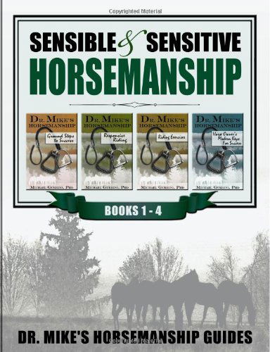 Sensible & Sensitive Horsemanship - Dr. Mike's Horsemanship Guides - Michael Guerini Phd - Boeken - CreateSpace Independent Publishing Platf - 9781497307193 - 13 maart 2014