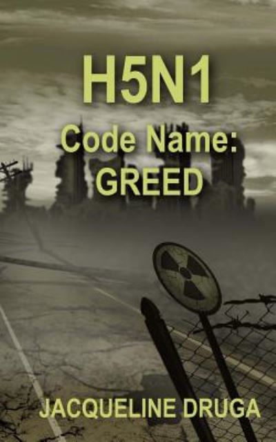 Cover for Jacqueline Druga · H5n1 Code Name: Greed (Pocketbok) (2014)