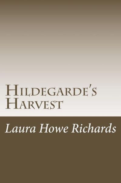 Cover for Laura Elizabeth Howe Richards · Hildegarde's Harvest (Paperback Book) (2014)