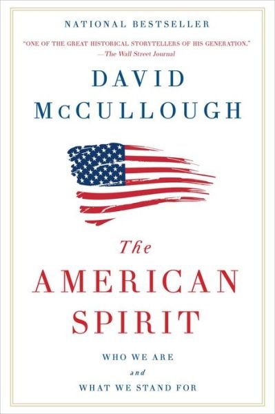 Cover for David McCullough · The American Spirit: Who We Are and What We Stand For (Taschenbuch) (2018)