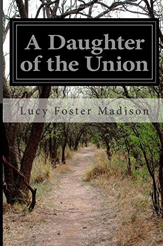 Cover for Lucy Foster Madison · A Daughter of the Union (Paperback Book) (2014)