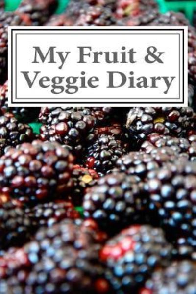 Cover for Carter · My Fruit &amp; Veggie Diary (Paperback Book) (2014)