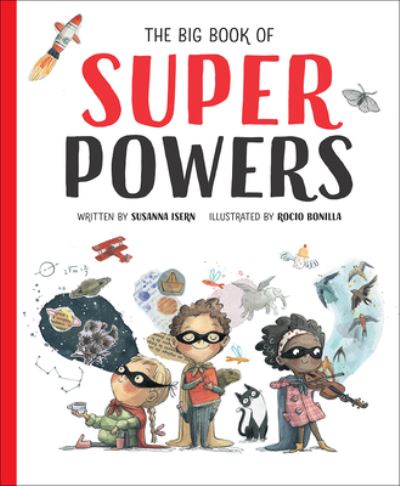 The Big Book of Superpowers - Susanna Isern - Livros - Beaming Books - 9781506463193 - 24 de março de 2020