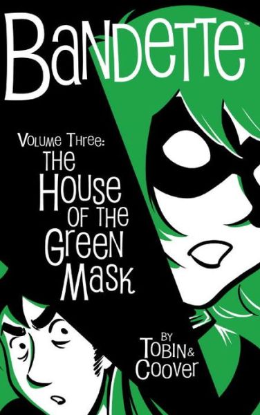 Cover for Paul Tobin · Bandette Volume 3: The House of the Green Mask (Inbunden Bok) (2016)