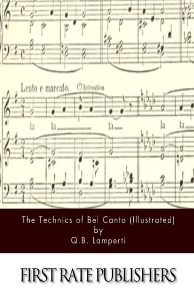 Cover for Q B Lamperti · The Technics of Bel Canto (Illustrated) (Paperback Book) (2015)