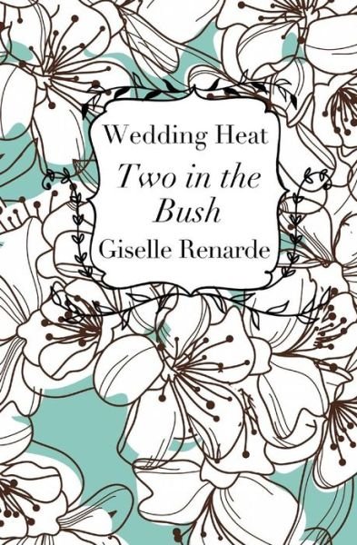 Cover for Giselle Renarde · Wedding Heat: Two in the Bush: Bisexual Erotica (Taschenbuch) (2015)