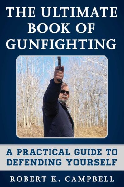 Cover for Robert K. Campbell · Ultimate Book of Gunfighting (Book) (2016)