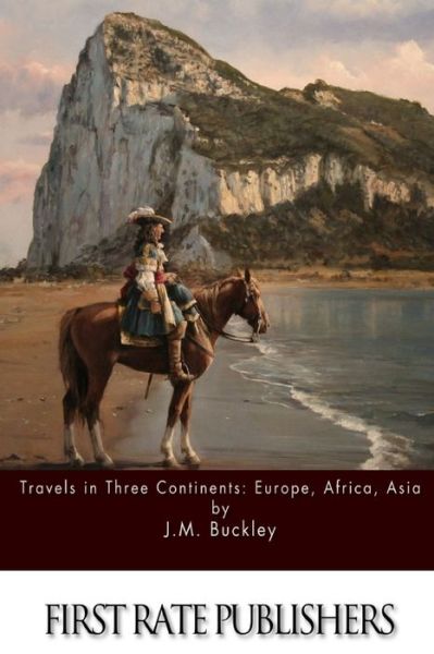 Cover for J M Buckley · Travels in Three Continents: Europe, Africa, Asia (Taschenbuch) (2015)