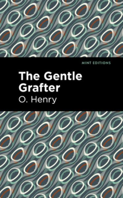 Cover for O. Henry · The Gentle Grafter - Mint Editions (Innbunden bok) (2021)